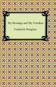 Title: My Bondage and My Freedom, Author: Frederick Douglass