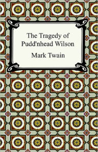 Title: The Tragedy of Pudd'nhead Wilson, Author: Mark Twain