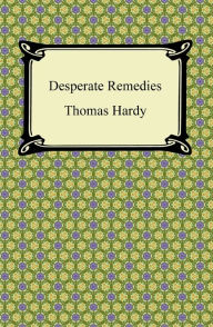 Title: Desperate Remedies, Author: Thomas Hardy