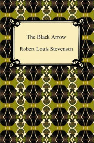 Title: The Black Arrow, Author: Robert Louis Stevenson