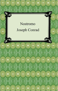 Title: Nostromo, A Tale of the Seaboard, Author: Joseph Conrad