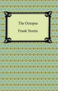 Title: The Octopus: A California Story, Author: Frank Norris