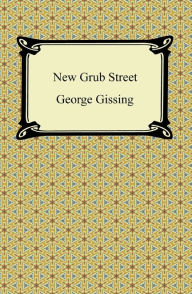 Title: New Grub Street, Author: George Gissing