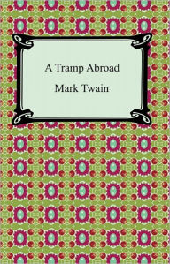 Title: A Tramp Abroad, Author: Mark Twain