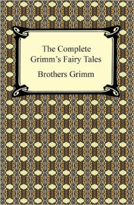 Title: The Complete Grimm's Fairy Tales, Author: Brothers Grimm
