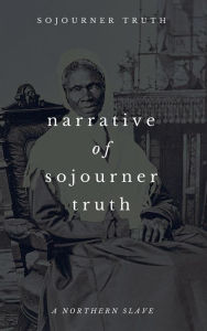 Title: The Narrative of Sojourner Truth, Author: Sojourner Truth