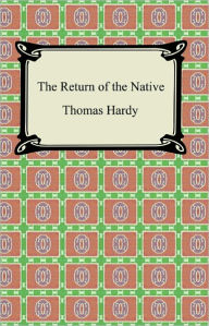 Title: The Return of the Native, Author: Thomas Hardy