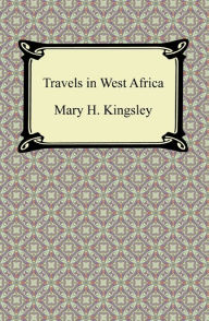 Title: Travels in West Africa, Author: Mary H. Kingsley