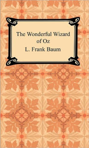 Title: The Wonderful Wizard of Oz (Oz Series #1), Author: L. Frank Baum