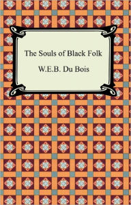 Title: The Souls of Black Folk, Author: W. E. B. Du Bois