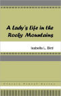 A Lady's Life in the Rocky Mountains