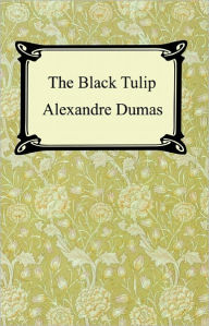 Title: The Black Tulip, Author: Alexandre Dumas