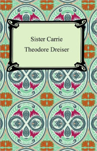 Title: Sister Carrie, Author: Theodore Dreiser