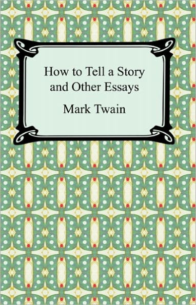 How to Tell a Story and Other Essays