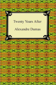 Title: Twenty Years After, Author: Alexandre Dumas