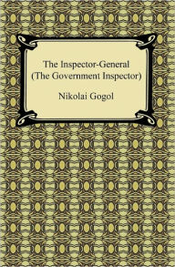 Title: The Inspector-General (The Government Inspector), Author: Nikolai Gogol