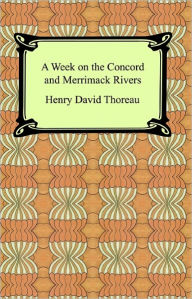 Title: A Week on the Concord and Merrimack Rivers, Author: Henry David Thoreau