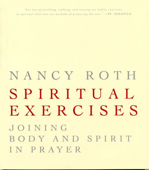 Spiritual Exercises: Joining Body and Spirit in Prayer