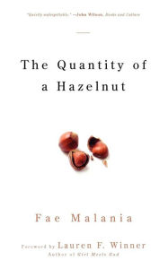 Title: The Quantity of a Hazelnut, Author: Fae Malania