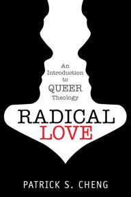 Title: Radical Love, Author: Ph.D. Patrick S. Cheng