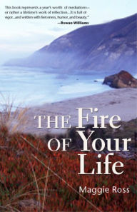 Title: The Fire of Your Life, Author: Maggie Ross