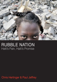 Title: Rubble Nation: Haiti's Pain, Haiti's Promise, Author: Chris Herlinger