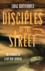Disciples of the Street: The Promise of a Hip Hop Church