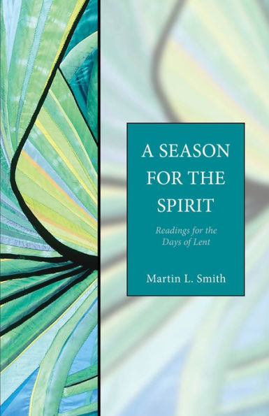 A Season for the Spirit: Readings for the Days of Lent