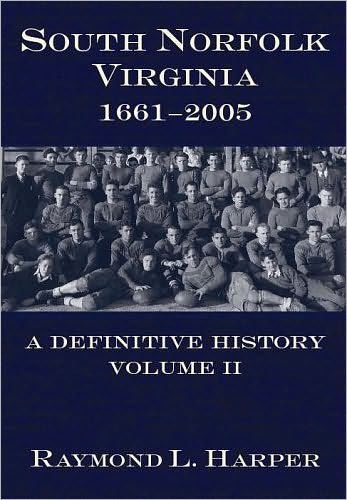 South Norfolk, Virginia (1661-2005): A Definitive History