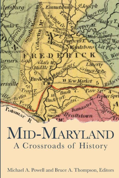 Mid-Maryland: A Crossroads of History