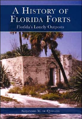 History of Florida Forts: Florida's Lonely Outposts