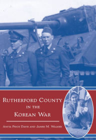 Title: Rutherford County in the Korean War, Author: Anita Price Davis