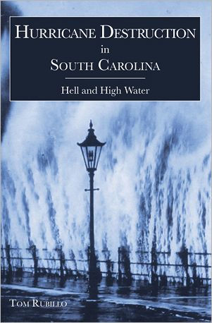 History of Hurricane Destruction South Carolina: Hell and High Water