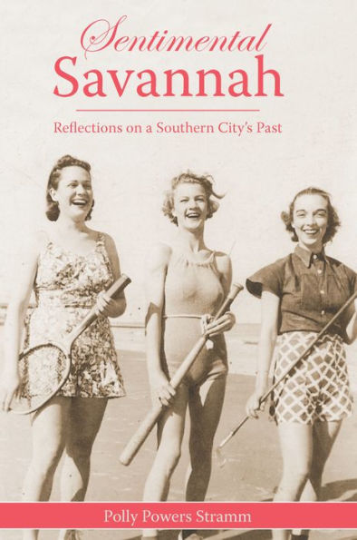 Sentimental Savannah:: Reflections on a Southern City's Past