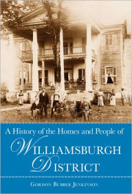 Title: History of the Homes and People of Williamsburgh District, Author: Gordon Jenkinson