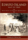 Edisto Island, 1663 to 1860: Wild Eden to Cotton Aristocracy