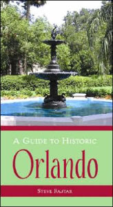 Title: A Guide to Historic Orlando, Author: Steve Rajtar