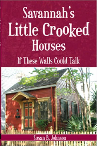 Savannah's Little Crooked Houses: If These Walls Could Talk