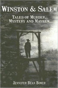 Title: Winston & Salem: Tales of Murder, Mystery and Mayhem, Author: Bower