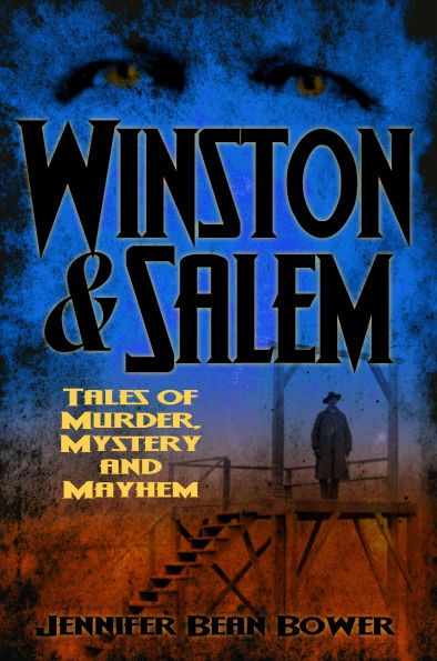 Winston & Salem: Tales of Murder, Mystery and Mayhem