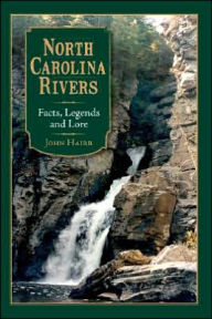 Title: North Carolina Rivers: Facts, Legends and Lore, Author: Arcadia Publishing