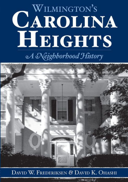 Wilmington's Carolina Heights: A Neighborhood History