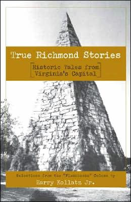 True Richmond Stories: Historic Tales from Virginia's Capital