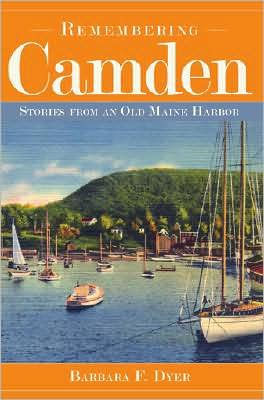 Remembering Camden:: Stories from an Old Maine Harbor