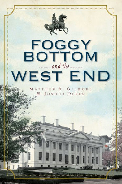 Foggy Bottom and the West End Vintage Images