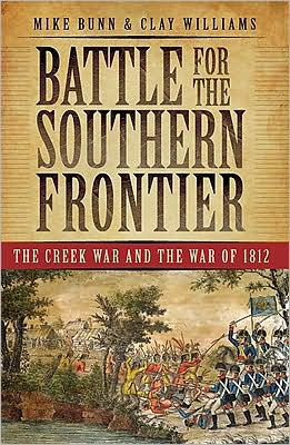 Battle for The Southern Frontier: Creek War and of 1812