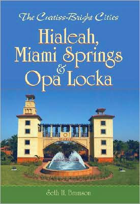 Curtiss-Bright Cities: Hialeah, Miami Springs & Opa Locka