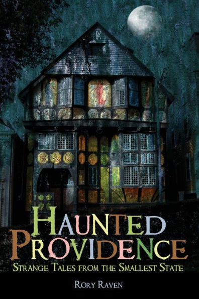 Haunted Providence: Strange Tales from the Smallest State