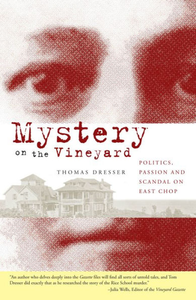 Mystery on the Vineyard:: Politics, Passion and Scandal East Chop