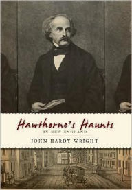 Title: Hawthorne's Haunts in New England, Author: John Hardy Wright